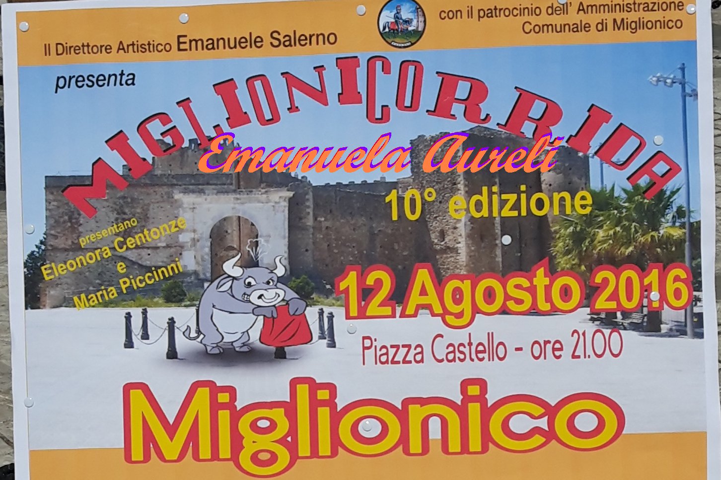 Il Manifesto della MIGLIONICORRIDA DECIMA Edizione in programma a MIGLIONICO (MT) in Piazza Castello per il 12 AGOSTO 2016 Ospiti