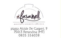 A Fasanell - Piazza Alcide De Gasperi 9 - FERRANDINA MT 0835.556038