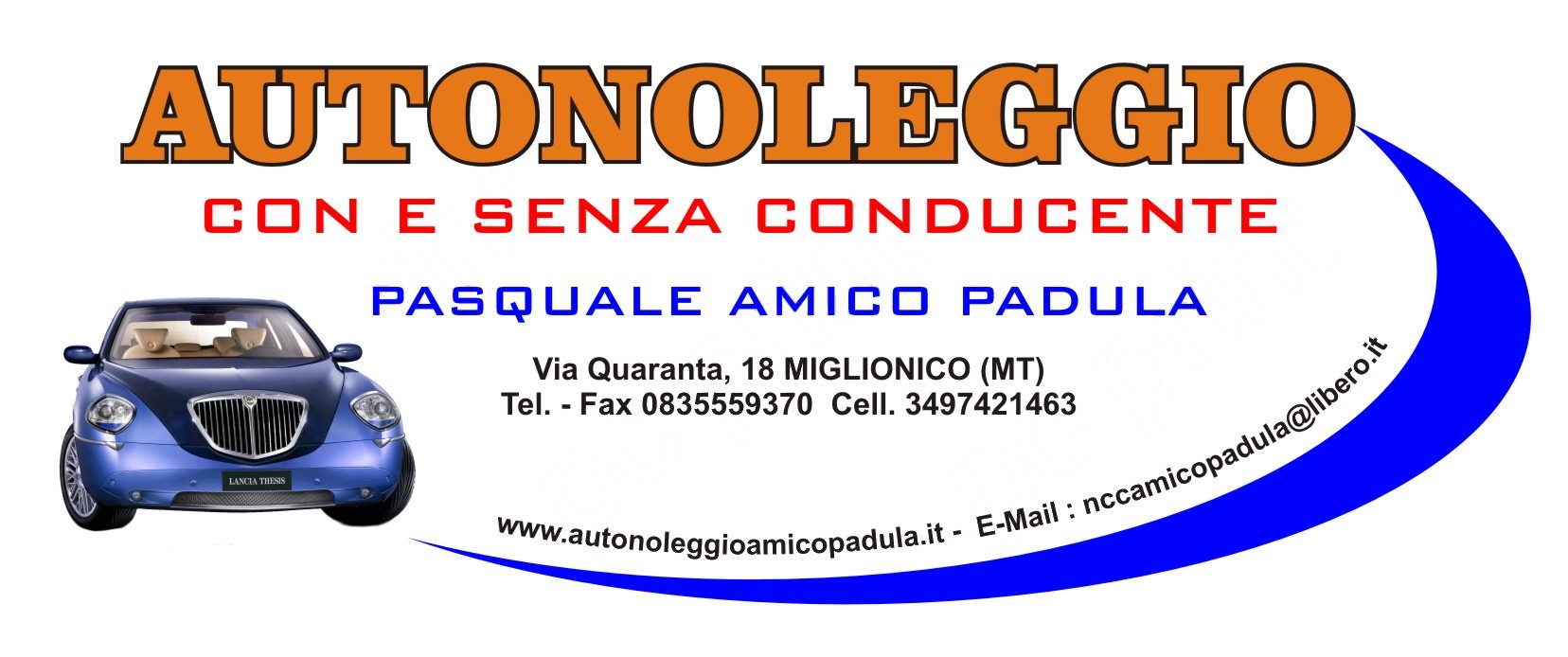AUTONOLEGGIO con e senza conducente a MIGLIONICO (MT). NCC Pasquale Amico Padula - Via Quaranta, 18 - 75010 MIGLIONICO (Matera) - InfoLine : 349.7421463 - Tel./Fax: 0835.559370 - webSite: www.autonoleggioamicopadula.it EMail: nccamicopadula@libero.it